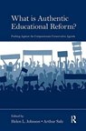 What Is Authentic Educational Reform? - Helen L. Johnson ; Arthur Salz - 9781138987050