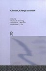 Climate, Change and Risk - Thomas Downing ; A. Olsthoorn ; R.S.J. Tol - 9781138991415