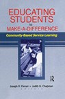 Educating Students to Make a Difference - Joseph R Ferrari ; Judith G Chapman - 9781138993327