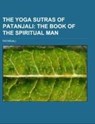 The Yoga Sutras of Patanjali - Patañjali - 9781153727266