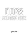 Dogs Coloring Book for Children - Create Your Own Doodle Cover (8x10 Softcover Personalized Coloring Book / Activity Book) - BLAKE,  Sheba - 9781222313512