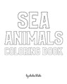 Sea Animals Coloring Book for Children - Create Your Own Doodle Cover (8x10 Softcover Personalized Coloring Book / Activity Book) - BLAKE,  Sheba - 9781222313581