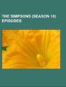 The Simpsons (season 18) episodes - Source: Wikipedia - 9781233078516