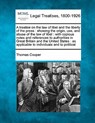 A Treatise on the Law of Libel and the Liberty of the Press: Showing the Origin, Use, and Abuse of the Law of Libel: With Copious Notes and References - Thomas Cooper - 9781240057863
