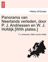 Panorama Van Neerlands Verleden, Door P. J. Andriessen En W. J. Hofdijk.[With Plates.] - ANDRIESSEN,  P J ; Hofdijk, Willem Jacobs - 9781241461140