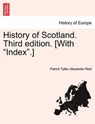 History of Scotland. Third Edition. [With Index.] - TYTLER,  Patrick ; Reid, Alexander - 9781241559540