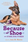 Because of Shoe and Other Dog Stories - Ann M. Martin - 9781250027283
