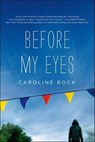 Before My Eyes - Caroline Bock - 9781250035677