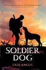 Soldier Dog - Sam Angus - 9781250044174
