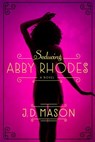 Seducing Abby Rhodes - MASON,  J. D. - 9781250052261