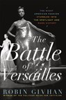 The Battle of Versailles - Robin Givhan - 9781250052902