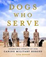 Dogs Who Serve - Lisa Rogak - 9781250080622