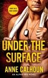 Under the Surface - Anne Calhoun - 9781250084613