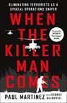 When the Killer Man Comes - Paul Martinez ; George Galdorisi - 9781250094414