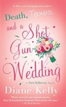 Death, Taxes, and a Shotgun Wedding - Diane Kelly - 9781250094902