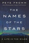 The Names of the Stars - Pete Fromm - 9781250101686