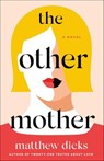 The Other Mother - Matthew Dicks - 9781250103475