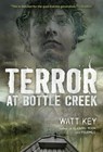 Terror at Bottle Creek - Watt Key - 9781250104212