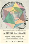 A Divine Language - Alec Wilkinson - 9781250168580