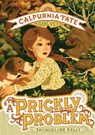 A Prickly Problem: Calpurnia Tate, Girl Vet - Jacqueline Kelly - 9781250177193