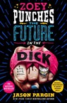 Zoey Punches the Future in the Dick - Jason Pargin ; David Wong - 9781250195814