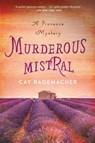 Murderous Mistral - Cay Rademacher - 9781250198044