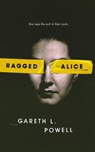 Ragged Alice - POWELL,  Gareth L. - 9781250220189