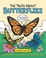 The Truth About Butterflies - MAXWELL EATON,  III - 9781250232533