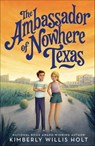 The Ambassador of Nowhere Texas - Kimberly Willis Holt - 9781250234117
