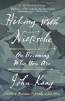 Hiking with Nietzsche - John Kaag - 9781250234681