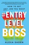 #ENTRYLEVELBOSS - Alexa Shoen - 9781250248817