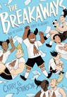 The Breakaways - Cathy G. Johnson - 9781250249388