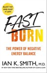 Fast Burn! - Ian K. Smith, M.D. - 9781250271594