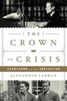 The Crown in Crisis: Countdown to the Abdication - LARMAN,  Alexander - 9781250274847