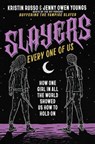 Slayers, Every One of Us - Kristin Russo ; Jenny Owen Youngs - 9781250286253