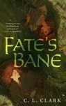 Fate's Bane - C. L. Clark - 9781250293145