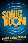 Sonic Boom - Peter Ames Carlin - 9781250301567