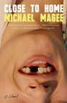 Close to Home - Michael Magee - 9781250335784