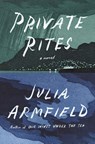 Private Rites - Julia Armfield - 9781250344311