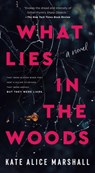 What Lies in the Woods - Kate Alice Marshall - 9781250361851