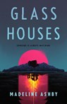 Glass Houses - Madeline Ashby - 9781250362292