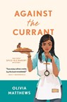 Against the Currant - Olivia Matthews - 9781250369734