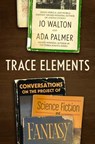 Trace Elements - Jo Walton ; Ada Palmer - 9781250372604