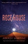 Rose/House - Arkady Martine - 9781250387493