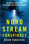 The Nord Stream Conspiracy - Bojan Pancevski - 9781250410436