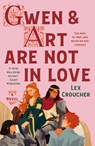 The Gwen & Art Are Not in Love - Lex Croucher - 9781250411723