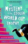 Mystery of the Stolen World Cup Trophy - Angela Cervantes - 9781250419262