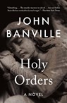 Holy Orders - John Banville ; Benjamin Black - 9781250421579