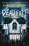 Dead Fake: A Bleak Haven Novel - Vincent Ralph - 9781250441232