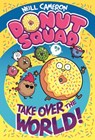 The Donut Squad: Take Over the World! - Neill Cameron - 9781250448019